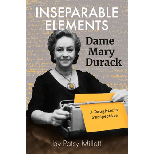 Inseparable Elements: Dame Mary Durack