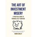 The Art of Investment Misery