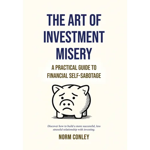 The Art of Investment Misery