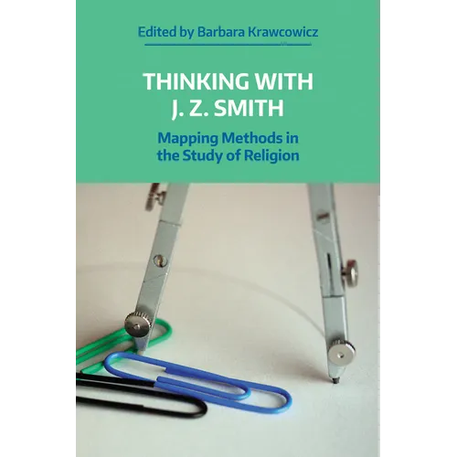 Thinking with J. Z. Smith: Mapping Methods in the Study of Religion