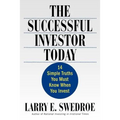 The Successful Investor Today: 14 Simple Truths You Must Know When You Invest