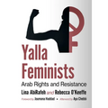 Yalla Feminists: Arab Rights and Resistance