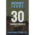 Money Seeds: 30 Financial Principles