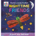 The Very Lonely Firefly's Nighttime Friends: A Touch-And-Feel Book