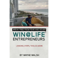 Break Free from Fear and Doubt. WIN@LIFE Entrepreneurs.: Lessons, Steps, Tools and More