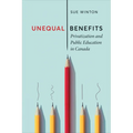 Unequal Benefits: Privatization and Public Education in Canada