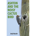 Ashton and the Noisy Cactus Bird