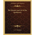 The Mystery and Art of the Apothecary