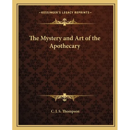 The Mystery and Art of the Apothecary