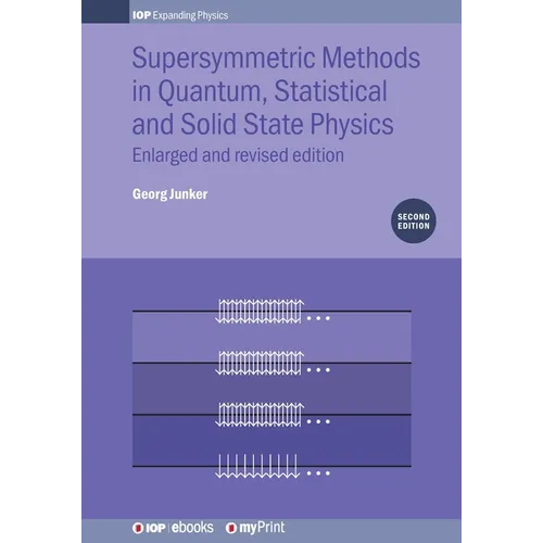 Supersymmetric Methods in Quantum, Statistical and Solid State Physics: Enlarged and Revised Edition