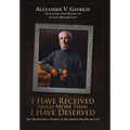I Have Received Much More Than I Have Deserved