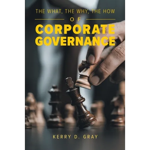The What, The Why, The How of Corporate Governance
