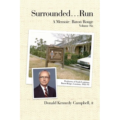 Surrounded...Run: A Memoir-Baton Rouge, Volume Six