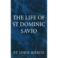 The Life of St Dominic Savio