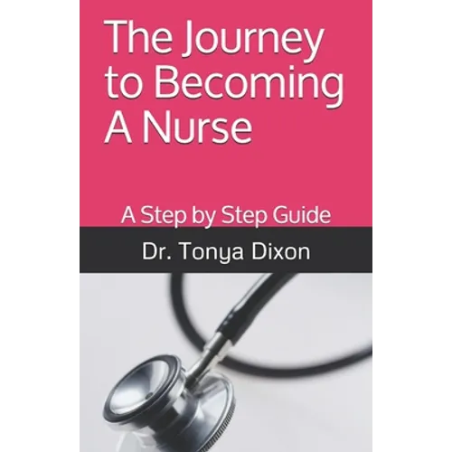The Journey to Becoming A Nurse: A Step by Step Guide