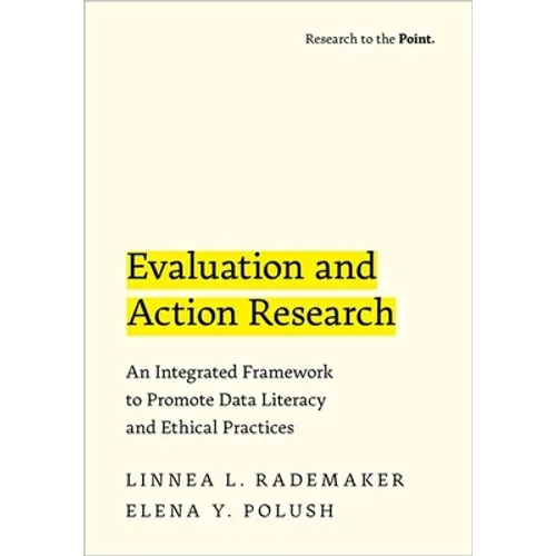 Evaluation and Action Research: An Integrated Framework to Promote Data Literacy and Ethical Practices