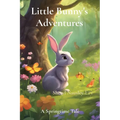 Little Bunny's Adventures: A Springtime Tale