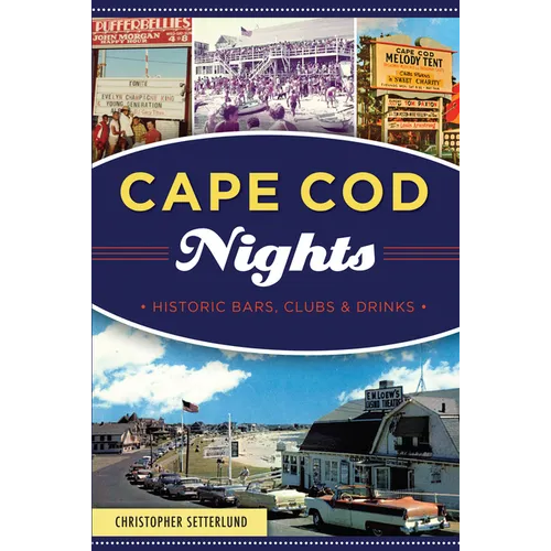 Cape Cod Nights: Historic Bars, Clubs & Drinks