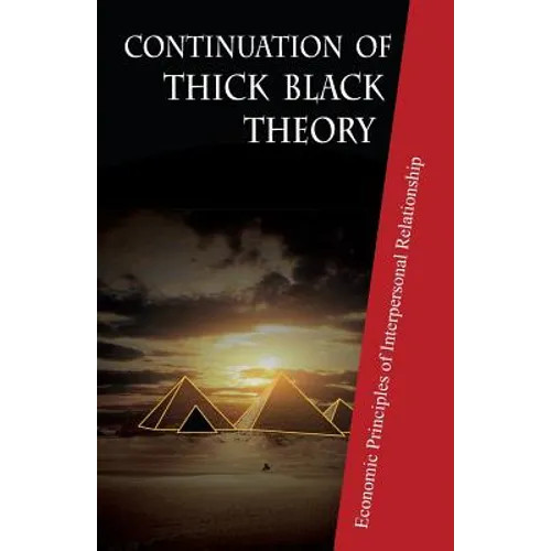 Continuation of Thick Black Theory: Principles of Economics in Interpersonal Relationship