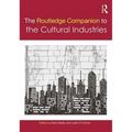 The Routledge Companion to the Cultural Industries