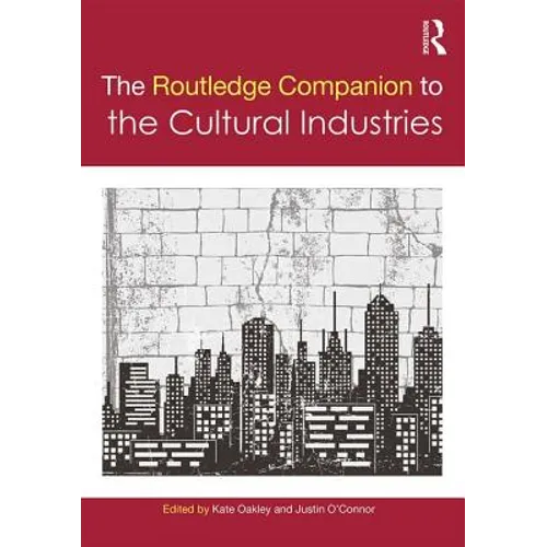 The Routledge Companion to the Cultural Industries