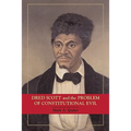 Dred Scott and the Problem of Constitutional Evil