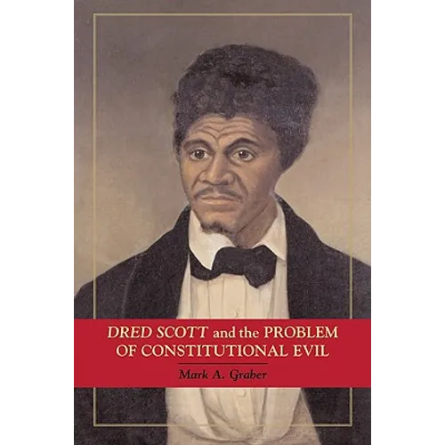 Dred Scott and the Problem of Constitutional Evil
