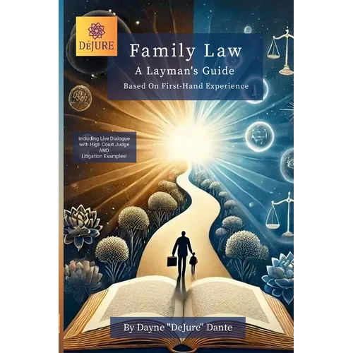 Family Law: A Layman's Guide: Based On First-Hand Experience