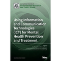 Using Information and Communication Technologies (ICT) for Mental Health Prevention and Treatment