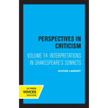 Interpretations in Shakespeare's Sonnets: Perspectives in Criticism Volume 14