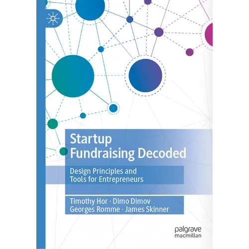 Startup Fundraising Decoded: Design Principles and Tools for Entrepreneurs