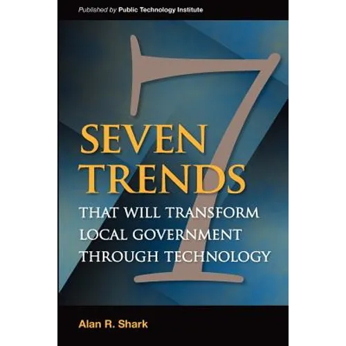Seven Trends that will Transform Local Government Through Technology