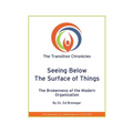 Seeing Below The Surface of Things: The Brokenness of the Modern Organization