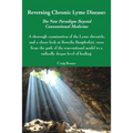 Reversing Chronic Lyme Disease: The New Paradigm Beyond Conventional Medicine
