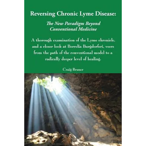 Reversing Chronic Lyme Disease: The New Paradigm Beyond Conventional Medicine
