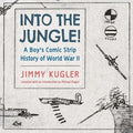 Into the Jungle!: A Boy's Comic Strip History of World War II (Hardback)
