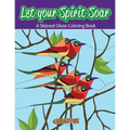 Let your Spirit Soar: A Stained Glass Coloring Book