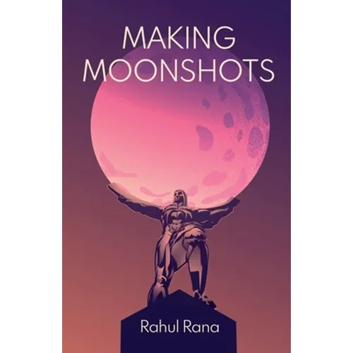 Making Moonshots