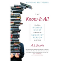 The Know-It-All: One Man's Humble Quest to Become the Smartest Person in the World