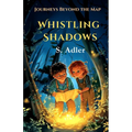 Whistling Shadows: Journeys Beyond the Map: A Magical Fantasy Story, Adventure Book for kids