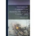 History of Carrollton Manor, Frederick County, Md.