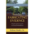 Fabricating Evidence: Drug Set-up/Cover-up of a Correctional Whistleblower