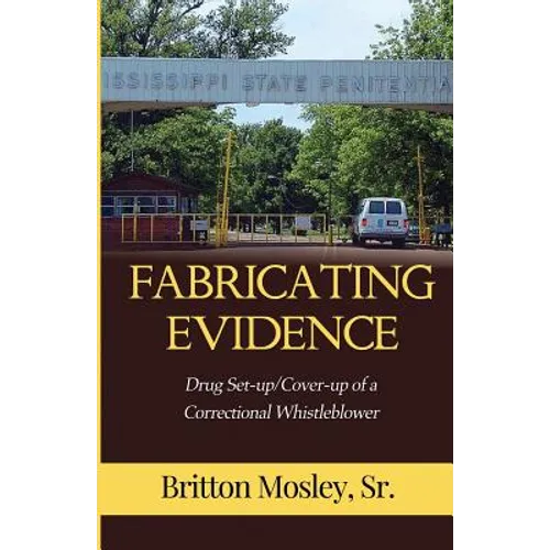 Fabricating Evidence: Drug Set-up/Cover-up of a Correctional Whistleblower