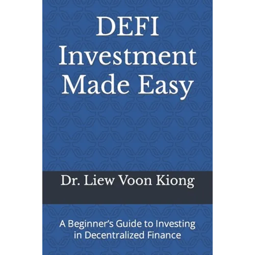 DEFI Investment Made Easy: A Beginner's Guide to Investing in Decentralized Finance