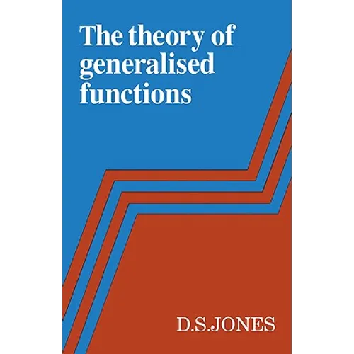 The Theory of Generalised Functions