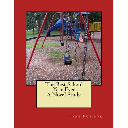 The Best School Year Ever A Novel Study