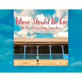 Where Should We Go: We Are Always Going Somewhere