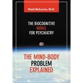 The Mind-Body Problem Explained: The Biocognitive Model for Psychiatry