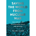 Saving the World from Nuclear War: The June 12, 1982, Disarmament Rally and Beyond