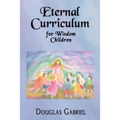 Eternal Curriculum for Wisdom Children: Intuitive Learning and the Etheric Body